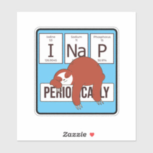 PERIODIC TABLE SLOTH I NAP PERIODICALLY 