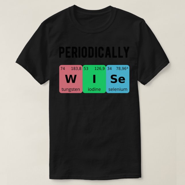 Periodically Wise II T-Shirt (Design Front)