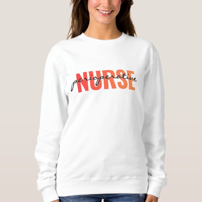Perioperative Nurse Modern Typography Sweatshirt (Front)