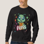 PERIS - Cute Boy Name with cute Alien Sweatshirt<br><div class="desc">PERIS - Cute Boy Name with cute Alien</div>