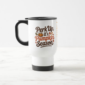 Perk up pumpkin spice coffee quote seasonal cozy travel mug
