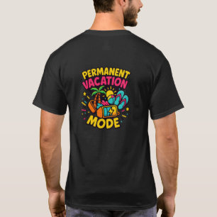 Permanent Vacation Mode – Fun Tropical Shirt