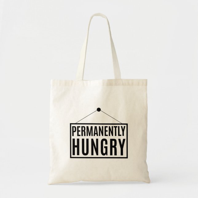 Permanently Hungry         Tote Bag (Front)