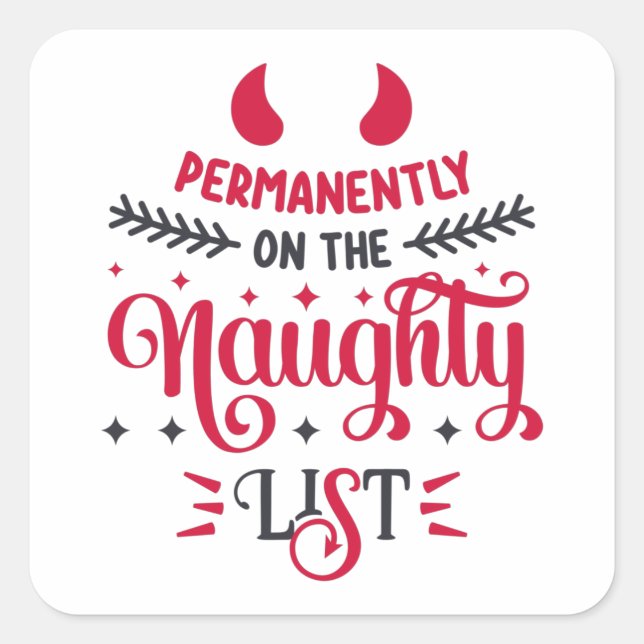 Permanently on the Naughty List Square Sticker (Front)