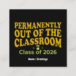 Permanently Out of the Classroom Funny Teacher  Square Business Card
