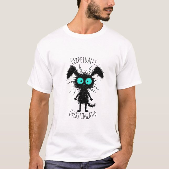 perpetually overstimulated funny anxious T-Shirt (Devant)