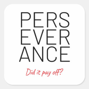 Perseverance Cheeky Joke Square Sticker
