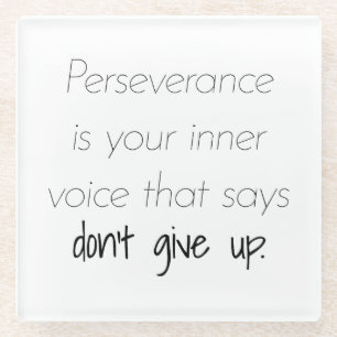 Perseverance Glass Coaster