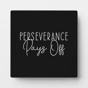 Perseverance Pays Off - Gym, Hustle, Success Plaque
