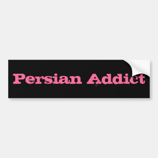 Persian Addict Bumper Sticker