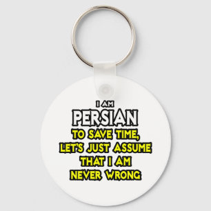 Persian...Assume I Am Never Wrong Keychain