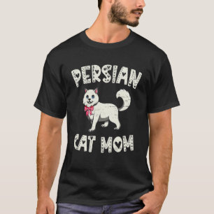 Persian Cat Mom Mother's Day Cat Cat Owner Kitten T-Shirt