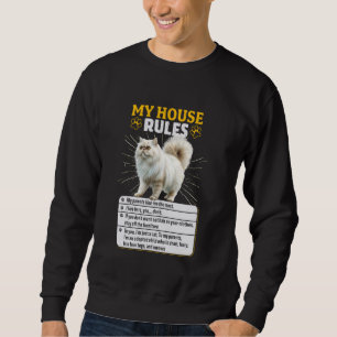 Persian Cats MY HOUSE RULES Funny Persian Cats Own Sweatshirt