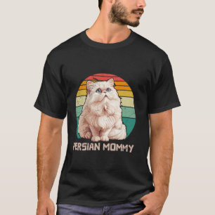 PERSIAN MOMMY Persian Cat Owner Persian Mom Cat Mo T-Shirt
