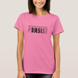 PERSIST AND RESIST T-Shirt