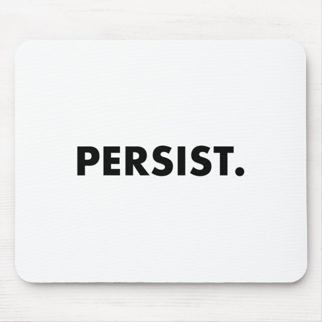 Persist Tee Shirt #shepersisted #resist  Mouse Pad (Front)