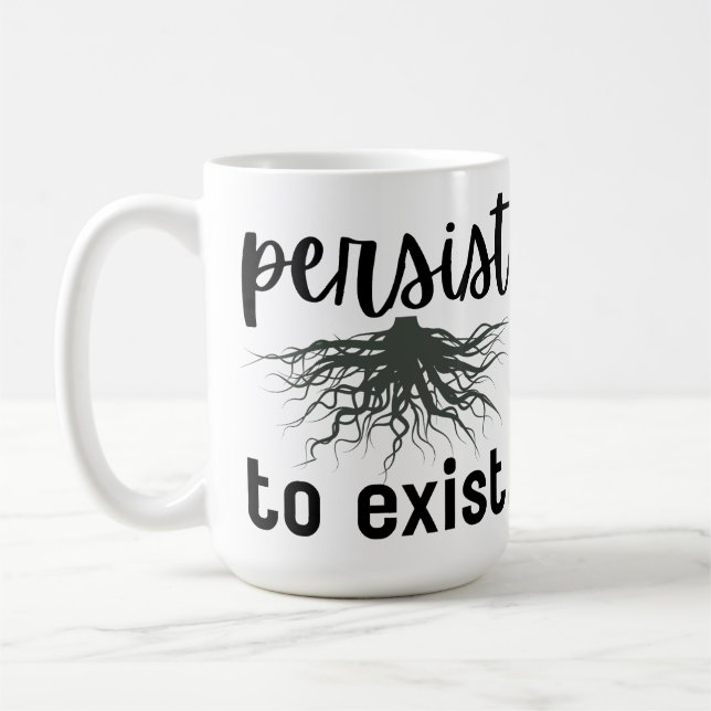 Persist to Exist Coffee Mug (Left)