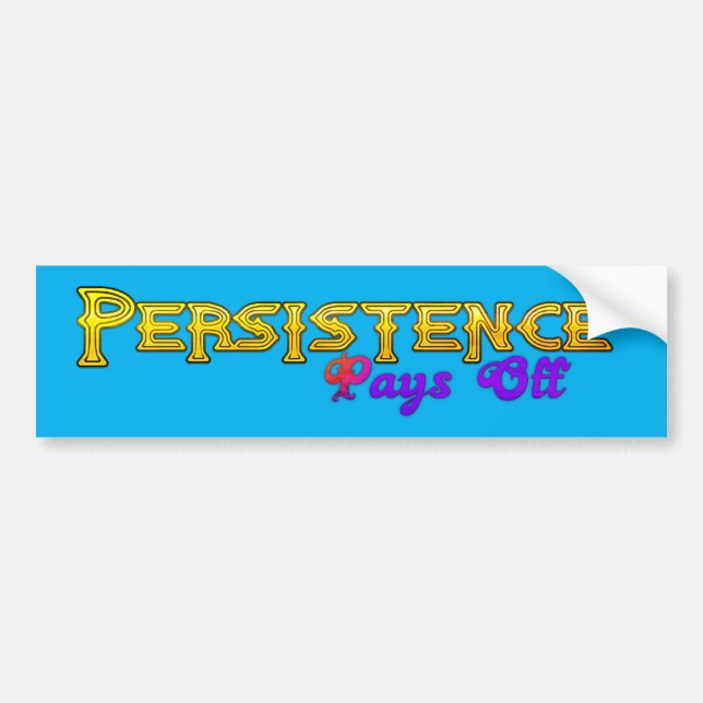 Persistence Pays Off Bumper Sticker (Front)