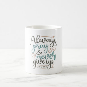 Persistent Prayer - Luke 18:1 Christian Design Coffee Mug