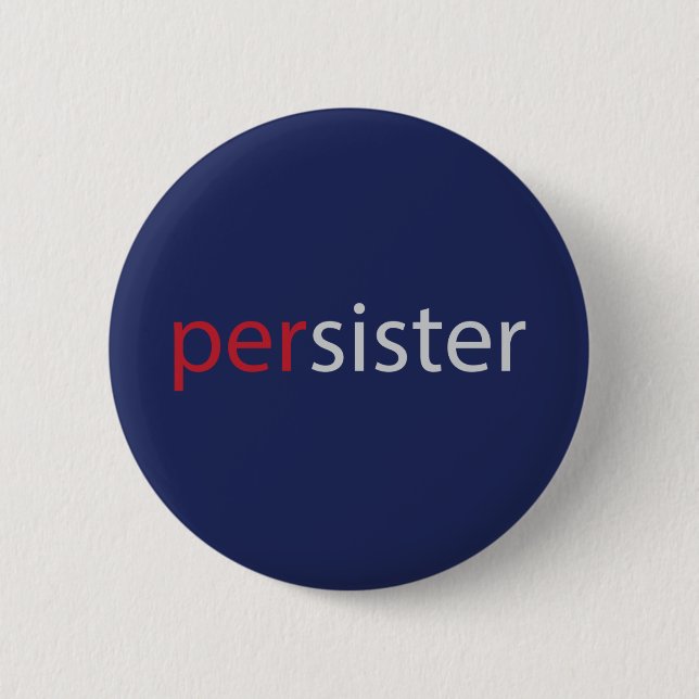 Persister women's persisted slogan 2 inch round button (Front)