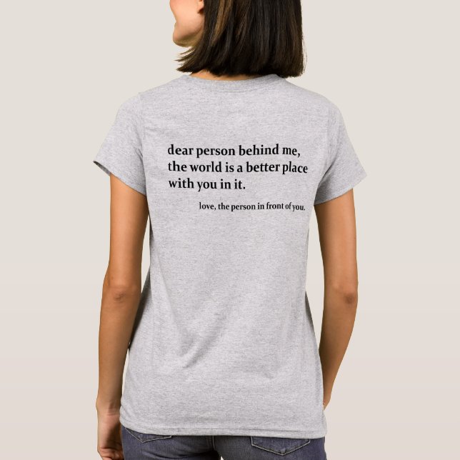 Person Behind Me, Back Print Shirt, Dear Person T-Shirt (Back)