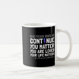 Person Behind Me Suicide Prevention &amp; Depressi Coffee Mug