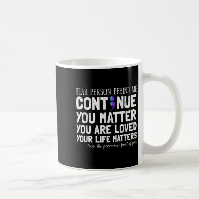 Person Behind Me Suicide Prevention &amp; Depressi Coffee Mug (Right)