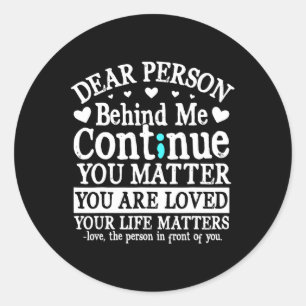 Person Behind Me Suicide Prevention And Depression Classic Round Sticker