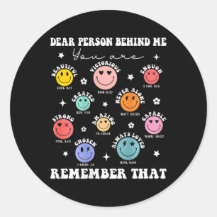 Person Behind Me You Amazing Beautiful Enough Back Classic Round Sticker