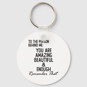 Person Behind Me You Are Amazing Mental Health Awa Keychain