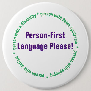 Person First Language 6 Inch Round Button