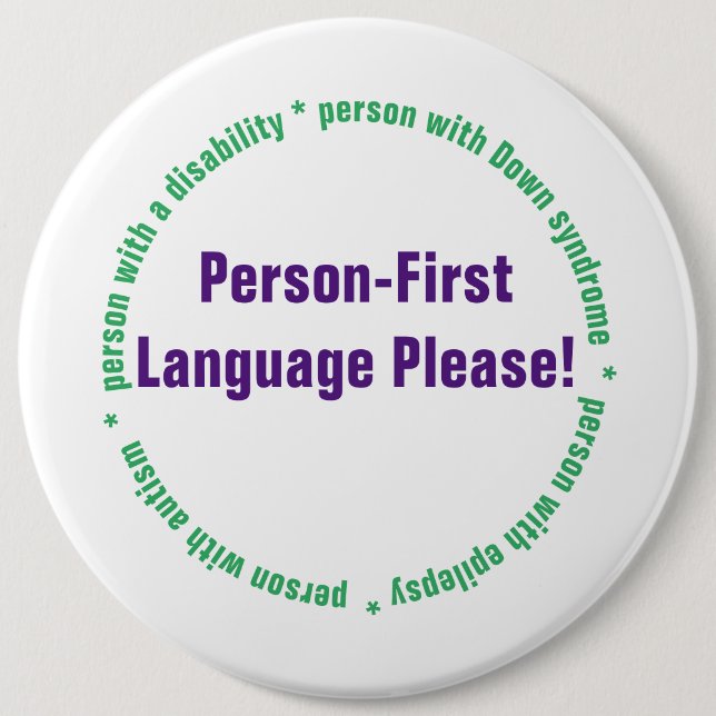 Person First Language 6 Inch Round Button (Front)