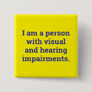 person with visual and hearing impairment 2 inch square button