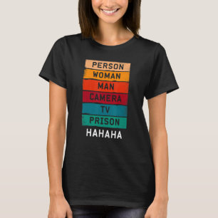 Person Woman Man Camera TV Prison Hahaha T-Shirt