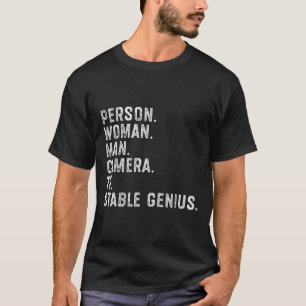 Person Woman Man Camera Tv Stable Genius Funny Ant T-Shirt