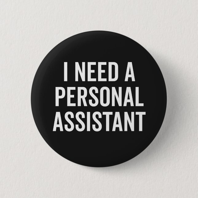 Personal Assistant Funny Quote 2 Inch Round Button (Front)