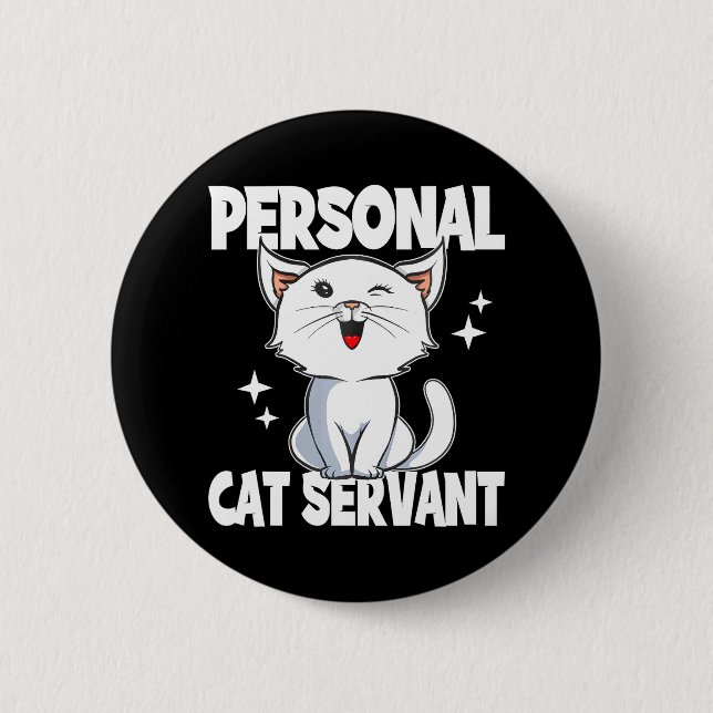 Personal Cat Servant Cat Lover 2 Inch Round Button (Front)