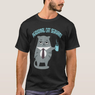 Personal Cat Servant Cat mom cat dad T-Shirt