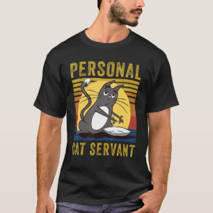 Personal Cat Servant cute Cat mom cat dad T-Shirt