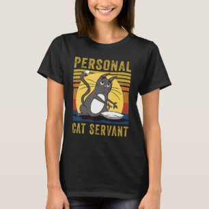 Personal Cat Servant  cute Cat mom cat dad T-Shirt