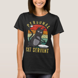 Personal Cat Servant For Cat Mom Kittens T-Shirt