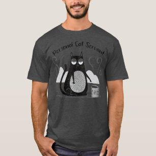 Personal Funny Cat Servant Cat Mom T-Shirt