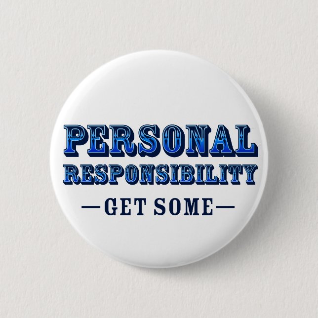 Personal Responsibility - Get Some 2 Inch Round Button (Front)