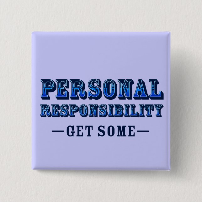Personal Responsibility - Get Some 2 Inch Square Button (Front)