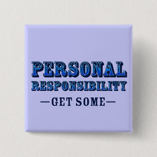 Personal Responsibility - Get Some 2 Inch Square Button