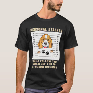 Personal Stalker Beagle Dog Arrested Jail Photo Fu T-Shirt
