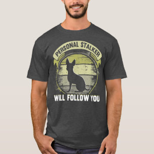Personal stalker Chihuahua Dog Owner Chihuahua T-Shirt
