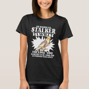 Personal Stalker Conure Green Cheek for Parrot T-Shirt