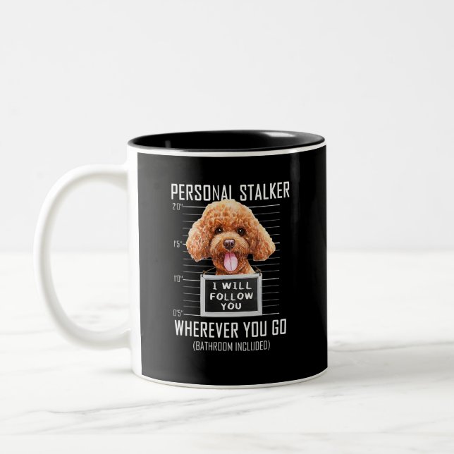 Personal Stalker Dog Poodle I will follow you mug (Left)