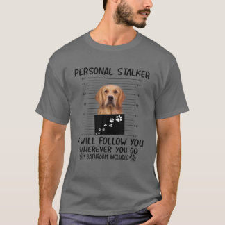 Personal Stalker Funny Golden Retriever T-Shirt